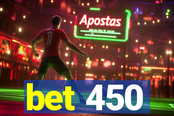 bet 450